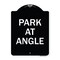 Signmission Designer Series Park Angle, Black & White Heavy-Gauge Aluminum Sign, 24" x 18", BW-1824-23497 A-DES-BW-1824-23497 - alternate 1